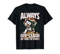 Always Off-Leash At Least In Spirit Dog Randonnée Chien T-Shirt