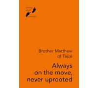 Always on the move, never uprooted