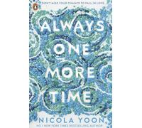 Always One More Time A heartfelt YA romance about finding your person, from the bestselling author of Everything, Everything - Nicola Yoon - Penguin - ebook (ePub) - Livre