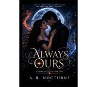 Always Ours: A Dark Paranormal Romance of Eternal Love and Fate