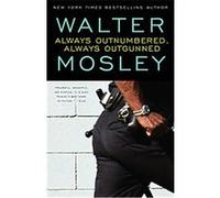Always Outnumbered, Always Outgunned Walter Mosley (Auteur)