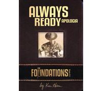 Always Ready Apologica The Foundations by Ken Ham