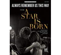 Always Remember Us This Way: Easy Piano: From a Star Is Born: Easy Piano Sheet Music Edition