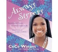Always Sisters Becoming the Princess God Created You to Be by Cece Winans Cece Winans, Claudia Mair Burney (Auteur)