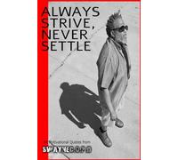 Always Strive, Never Settle: 44 Motivational Quotes from SWAYNEC.O.P.D