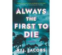 Always the First to Die by R.J. Jacobs R.J. Jacobs (Auteur)