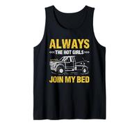 Always The Hot Girls Join My Bed Remorquage Truck Operator Débardeur