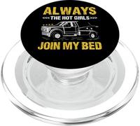 Always The Hot Girls Join My Bed Remorquage Truck Operator PopSockets PopGrip pour MagSafe