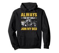 Always The Hot Girls Join My Bed Remorquage Truck Operator Sweat à Capuche