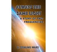 Always the Same Light: A Novel of Two Frequencies