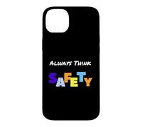 Always Think Safety - Slogan de sécurité Coque pour iPhone 14 Plus