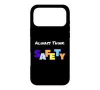 Always Think Safety - Slogan de sécurité Coque pour iPhone 17 Pro Max