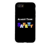 Always Think Safety - Slogan de sécurité Coque pour iPhone SE (2020) / 7/8