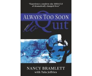 Always Too Soon to Quit