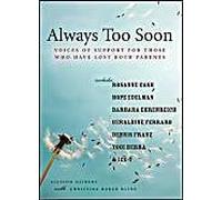 Always Too Soon : Voices Of Support For Those Who Have Lost Both Parents