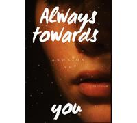 Always Towards You: The End Of A Sad Love Story, Full Section, Anonion Vu