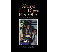 Always Turn Down The First Offer: Memoirs Of A Sportscaster