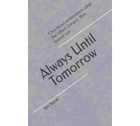 Always Until Tomorrow: One heart remembers what the others forgot, they found out...