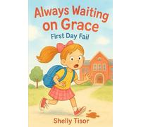 Always waiting on Grace: First Day Fail