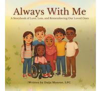 Always With Me: A Storybook of Love, Loss, and Remembering Our Loved Ones