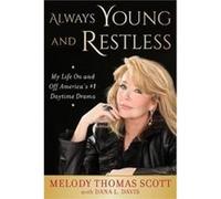 Always Young and Restless by Melody Thomas Scott Melody Thomas Scott (Auteur)