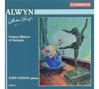 Alwyn, W. – Valses-Fantaisies / 12 Préludes – John Ogdon – NAXOS