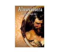 Alxuvaisera - Il Dono Degli Déi -