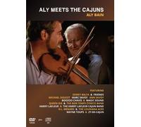 Aly Meets The Cajuns - DVD [NTSC & PAL] Plus CD [audio re-mastered] (2012) by Aly Bain by Aly Bain