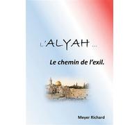 Alyah Le chemin de l'exil - Richard Meyer - Books On Demand - broché - Biographie