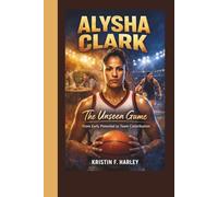 ALYSHA CLARK: The Unseen Game - From Early Potential to Team Contribution