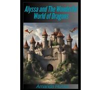 Alyssa and The Wonderful World of Dragons