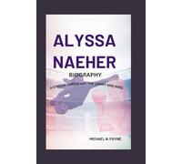 ALYSSA NAEHER BIOGRAPHY: A Stellar Career with the USWNT and NWSL