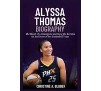 Alyssa Thomas Biography: The Heart of a Champion and How She Became the Backbone of her Basketball Team