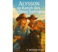 Alysson au Ranch des Collines Sauvages: Un été dans le Montana