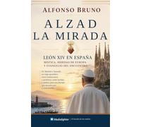 Alzad la mirada: León XIV en España