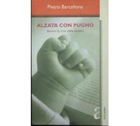 Alzata con pugno. Dentro la crisi della Sinistra [2]