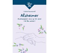 Alzheimer - Accompagner Ceux Qu'on Aime (Et Les Autres)