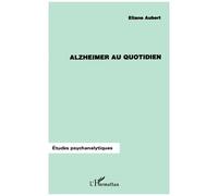 Alzheimer au quotidien - Eliane Aubert-Colombani - L'harmattan - broché - Livre