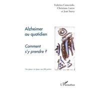 Alzheimer au quotidien Comment s'y prendre ? - Une épouse, un époux, une fille parlent - Jean Sauvy - L'harmattan - broché - Essai