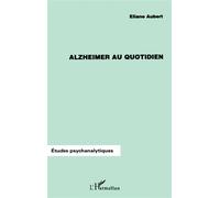 Alzheimer au quotidien - Eliane Aubert-Colombani - L'harmattan - broché - Livre