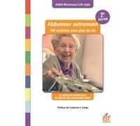 Alzheimer autrement - 100 activités pour plus de vie (2ème édition) AG&D Montessori Life style (Auteur), Cameron J. Camp (Préface)