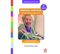 Alzheimer autrement - 100 activités pour plus de vie (2ème édition): La méthode Montessori au service des personnes âgées