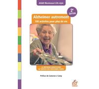 Alzheimer autrement - 100 activités pour plus de vie (2ème édition): La méthode Montessori au service des personnes âgées