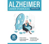 Alzheimer | Cahier d'activités: Niveau facile adapté à un stade sévère de la maladie d'Alzheimer | Travail sur les 4 mémoires | Exercices variés