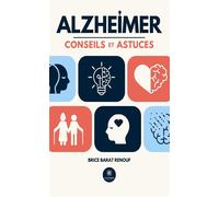 Alzheimer Conseils et astuces - Brice Barat Renouf - Le Lys Bleu - broché - Essai
