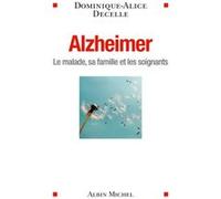 Alzheimer - Le Malade, Sa Famille Et Les Soignants