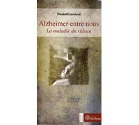 Alzheimer entre nous: La maladie du rideau