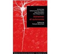 Alzheimer et Autonomie Nicolas Kopp (Auteur), Jean-Philippe Pierron (Auteur), Marie-Pierre Réthy (Auteur), Catherine Thomas-Anterion (Auteur)