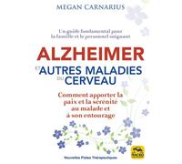 Alzheimer et autres maladies du cerveau Comment apporter la paix et la sérénité au malade et à son entourage - Megan Carnarius - Macro - broché - Guide