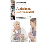Alzheimer, gardez le contact ! Des outils relationnels et humains pour une communication valorisante - Sylviane Morandi - Jouvence - broché - Guide